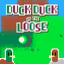 Duck Duck on the Loose